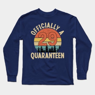 officially a quaranteen 29th birthday Long Sleeve T-Shirt